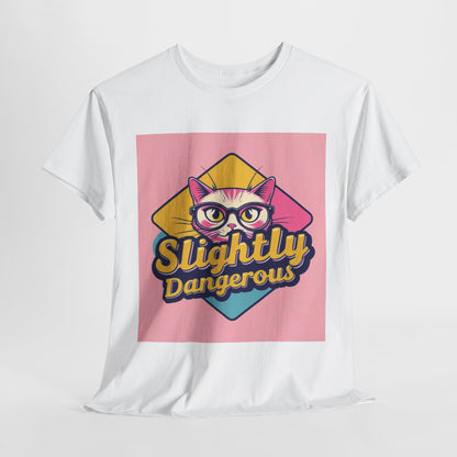 Slightly Dangerous Graphic Tee, Fun Casual Shirt, Gift for Friends, Quirky Style, Perfect for Birthdays or Celebrations