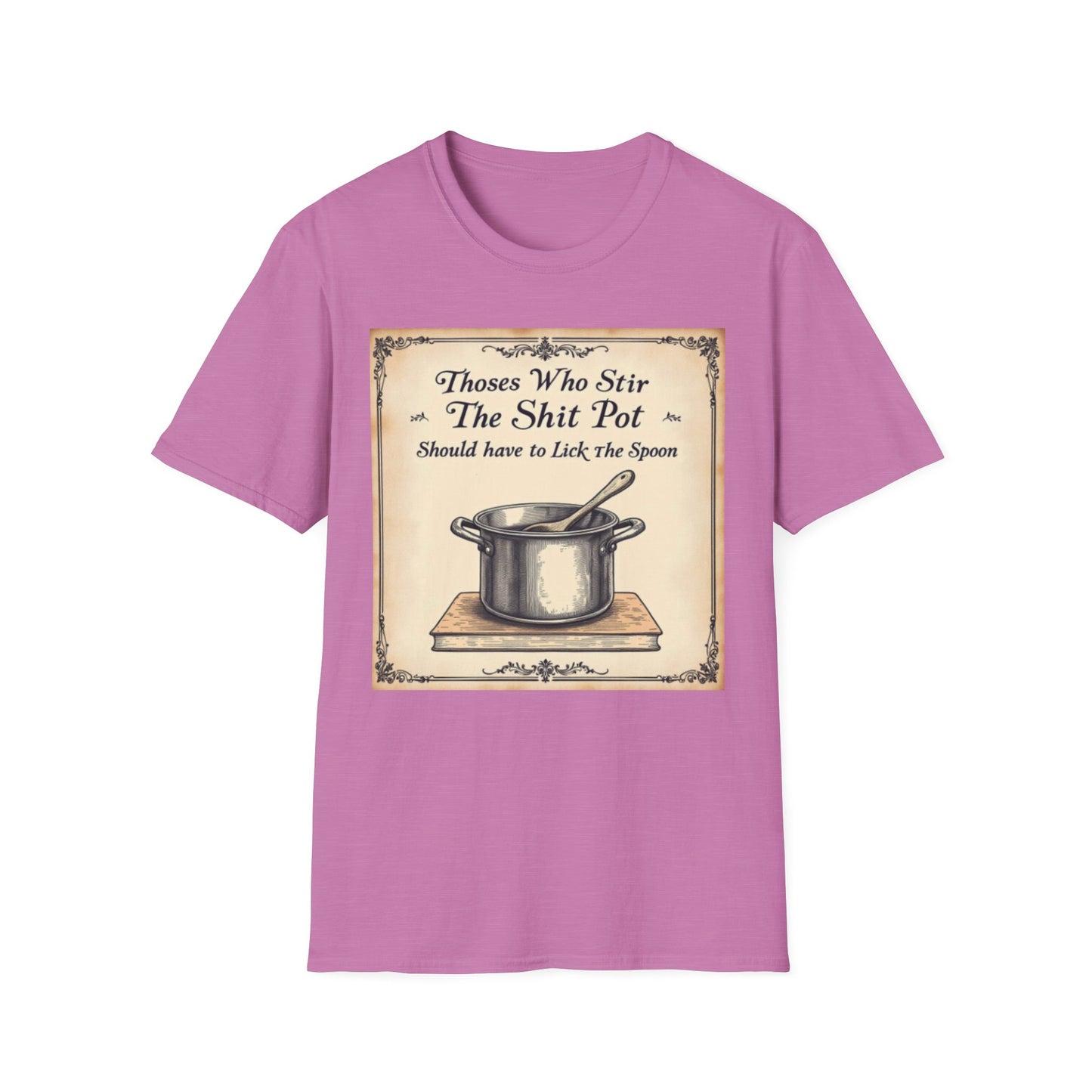 Humorous Cooking T-Shirt, Funny Gift for Chefs, Kitchen Apparel, Cooking Lover Gift, Unisex Softstyle Tee