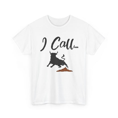 Fun I Call Bull Unisex Heavy Cotton Tee, Funny T-Shirt, Gift for Bull Lovers, Casual Wear, Animal Lover Apparel