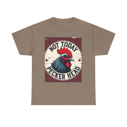 Funny Rooster Tee, Not Today Pecker Head Shirt, Humorous Cotton T-Shirt, Gift for Cock Lovers, Farmhouse Style Apparel