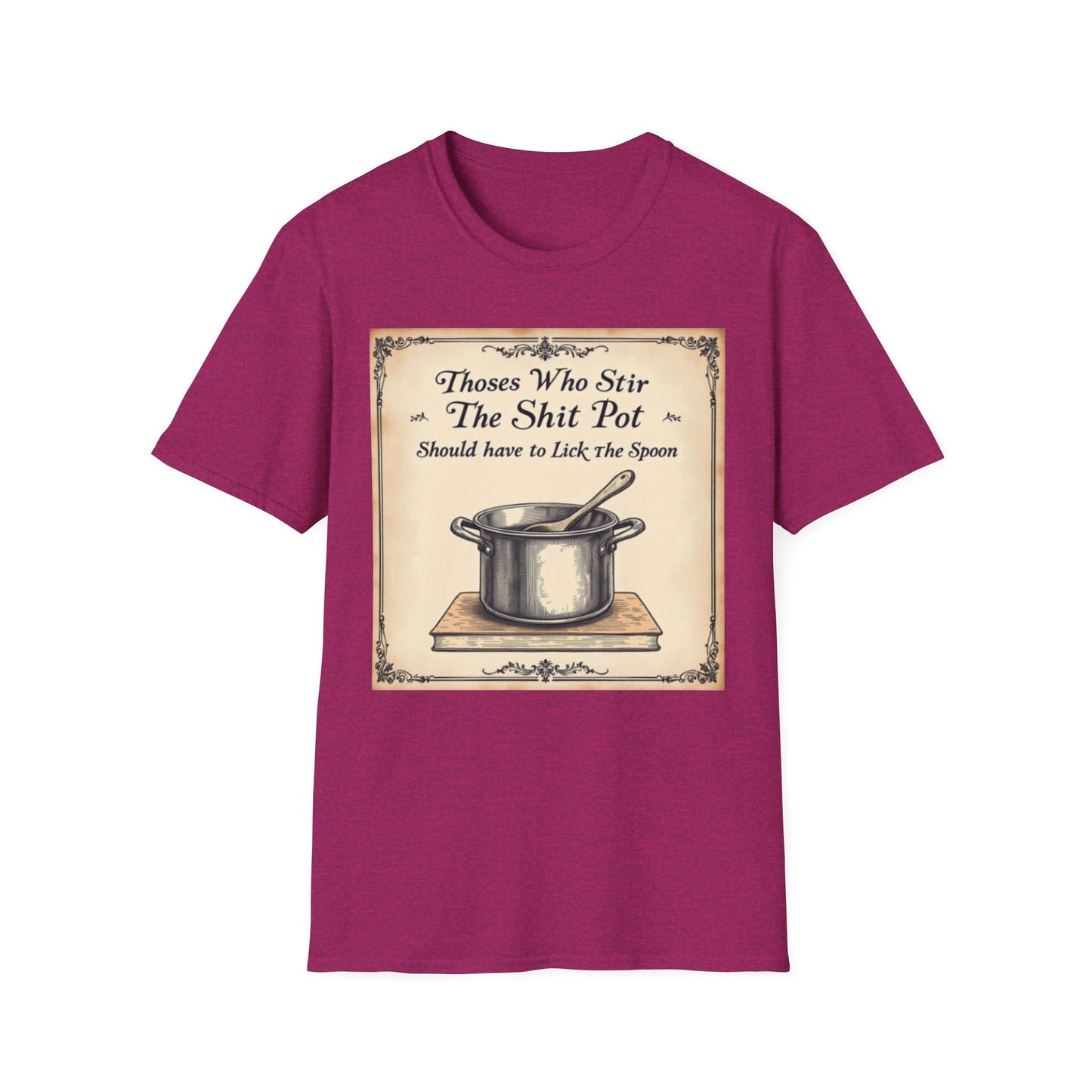 Humorous Cooking T-Shirt, Funny Gift for Chefs, Kitchen Apparel, Cooking Lover Gift, Unisex Softstyle Tee