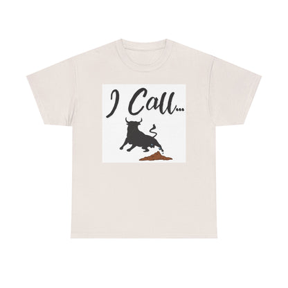 Fun I Call Bull Unisex Heavy Cotton Tee, Funny T-Shirt, Gift for Bull Lovers, Casual Wear, Animal Lover Apparel