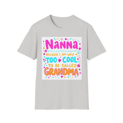 Nanna T-Shirt: Too Cool To Be Called Grandma - Unisex Softstyle Tee for Grandparents, Gifts for Mother's Day, Grandparents Day, Family [...]