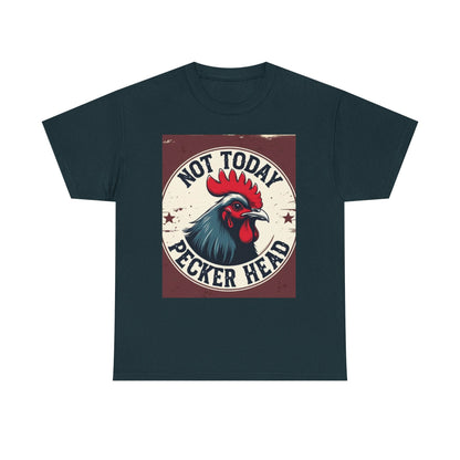 Funny Rooster Tee, Not Today Pecker Head Shirt, Humorous Cotton T-Shirt, Gift for Cock Lovers, Farmhouse Style Apparel