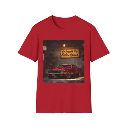 Mama Raised Only Hell Unisex T-Shirt, Funny T-Shirt, Gift for Car Lovers, Automotive Humor, Casual Wear, Birthday Gift