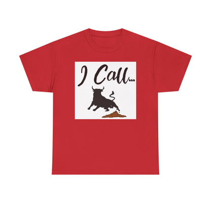 Fun I Call Bull Unisex Heavy Cotton Tee, Funny T-Shirt, Gift for Bull Lovers, Casual Wear, Animal Lover Apparel