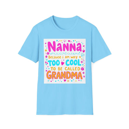 Nanna T-Shirt: Too Cool To Be Called Grandma - Unisex Softstyle Tee for Grandparents, Gifts for Mother's Day, Grandparents Day, Family [...]