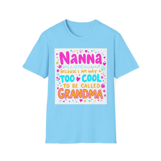Nanna T-Shirt: Too Cool To Be Called Grandma - Unisex Softstyle Tee for Grandparents, Gifts for Mother's Day, Grandparents Day, Family [...]