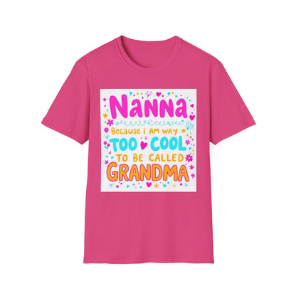 Nanna T-Shirt: Too Cool To Be Called Grandma - Unisex Softstyle Tee for Grandparents, Gifts for Mother's Day, Grandparents Day, Family [...]