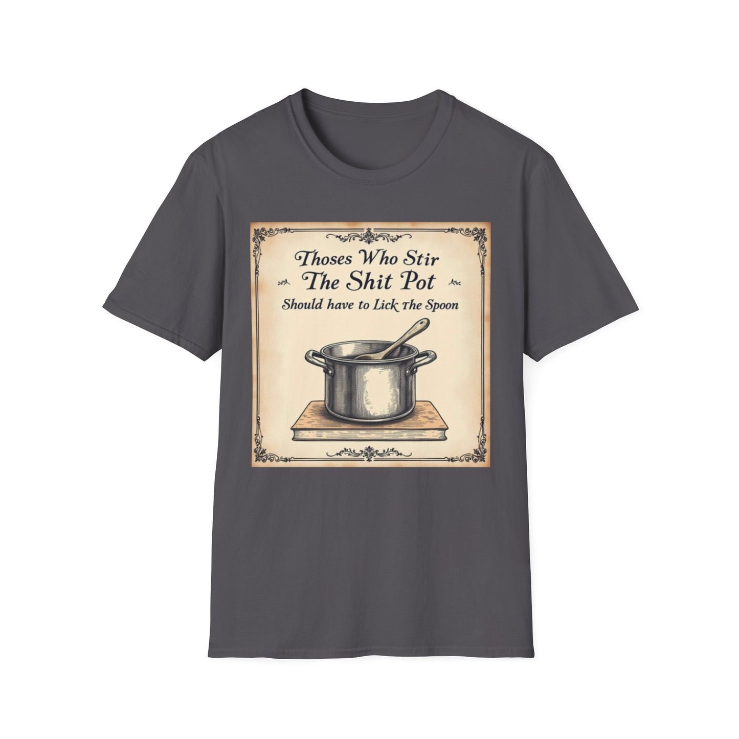 Humorous Cooking T-Shirt, Funny Gift for Chefs, Kitchen Apparel, Cooking Lover Gift, Unisex Softstyle Tee