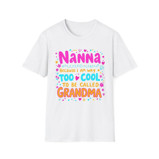 Nanna T-Shirt: Too Cool To Be Called Grandma - Unisex Softstyle Tee for Grandparents, Gifts for Mother's Day, Grandparents Day, Family [...]