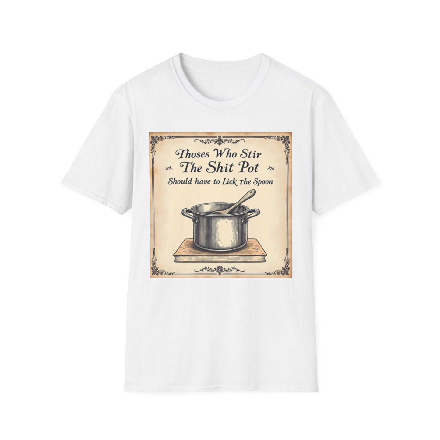 Humorous Cooking T-Shirt, Funny Gift for Chefs, Kitchen Apparel, Cooking Lover Gift, Unisex Softstyle Tee