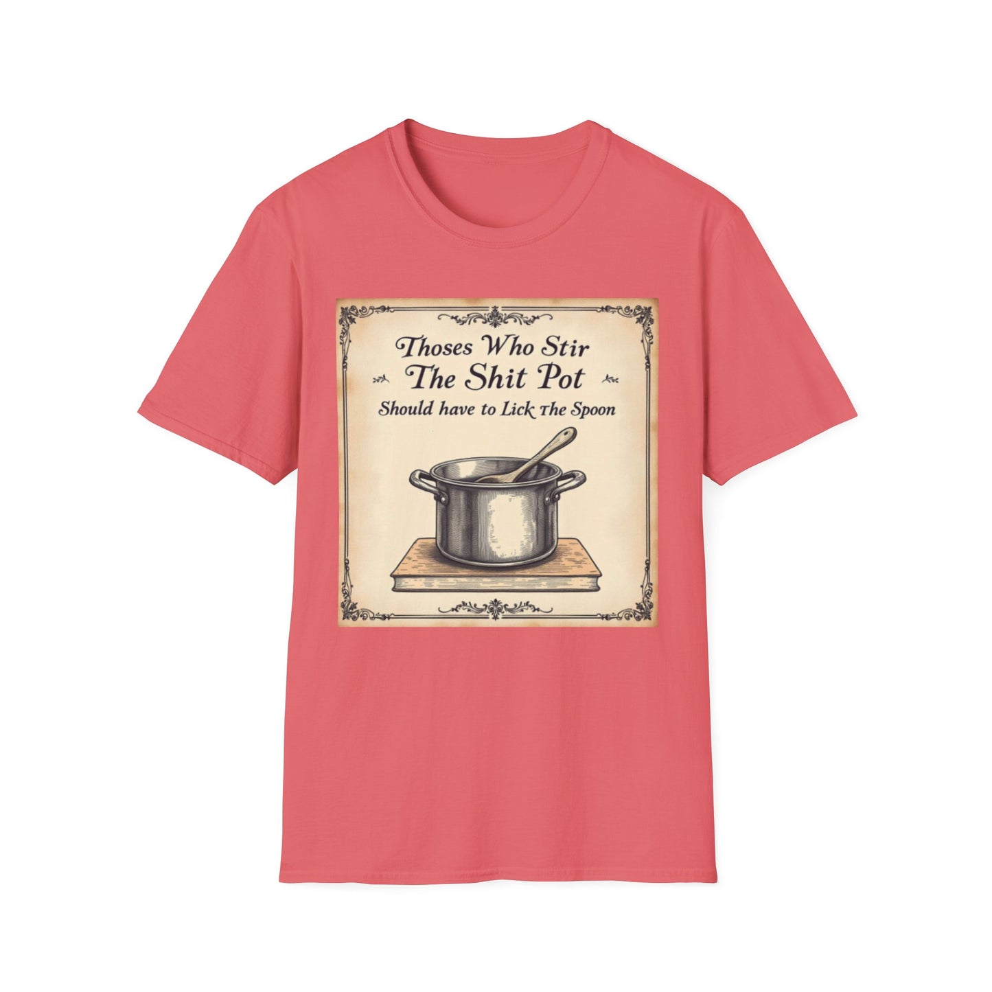 Humorous Cooking T-Shirt, Funny Gift for Chefs, Kitchen Apparel, Cooking Lover Gift, Unisex Softstyle Tee