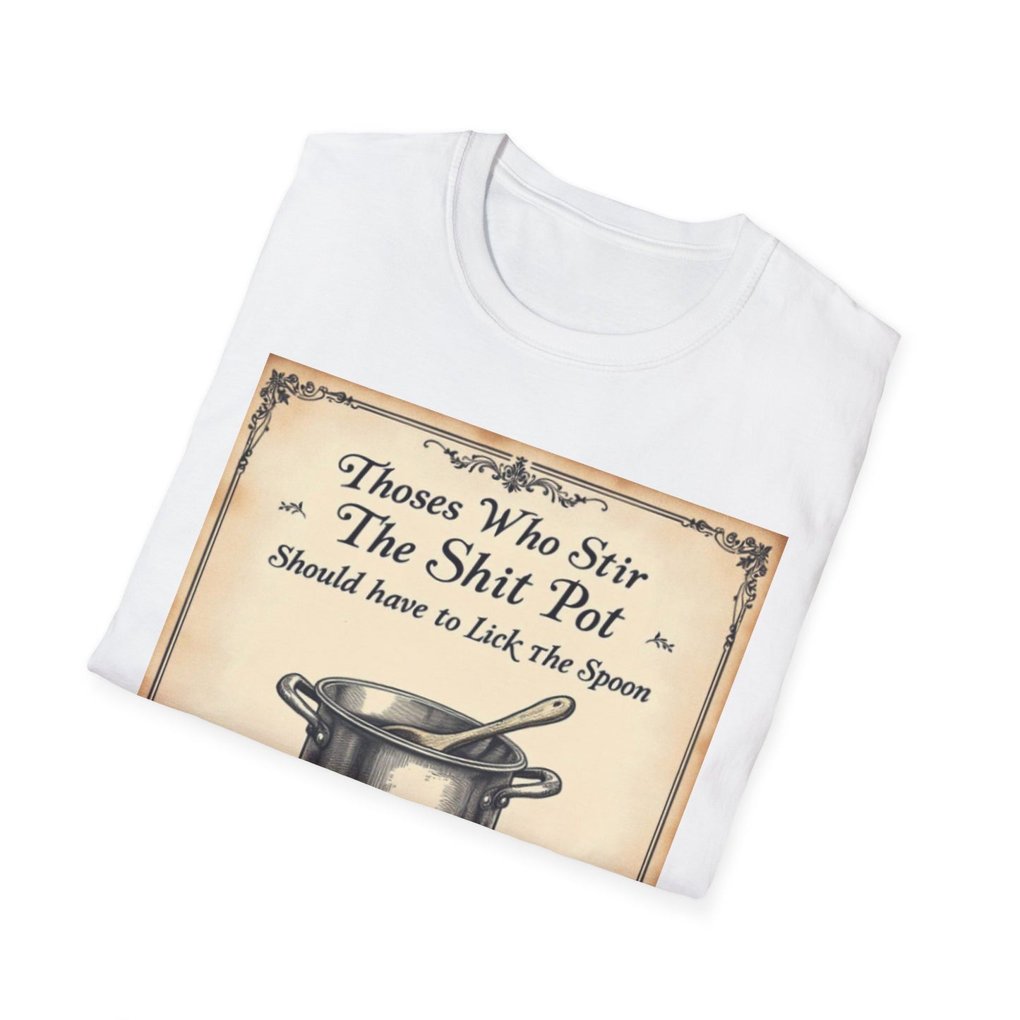 Humorous Cooking T-Shirt, Funny Gift for Chefs, Kitchen Apparel, Cooking Lover Gift, Unisex Softstyle Tee