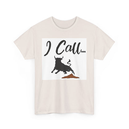 Fun I Call Bull Unisex Heavy Cotton Tee, Funny T-Shirt, Gift for Bull Lovers, Casual Wear, Animal Lover Apparel