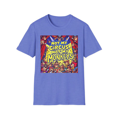 Not My Circus Not My Monkeys T-Shirt, Funny Graphic Tee, Humor Shirt for Friends, Gift for Circus Lovers, Casual Wear