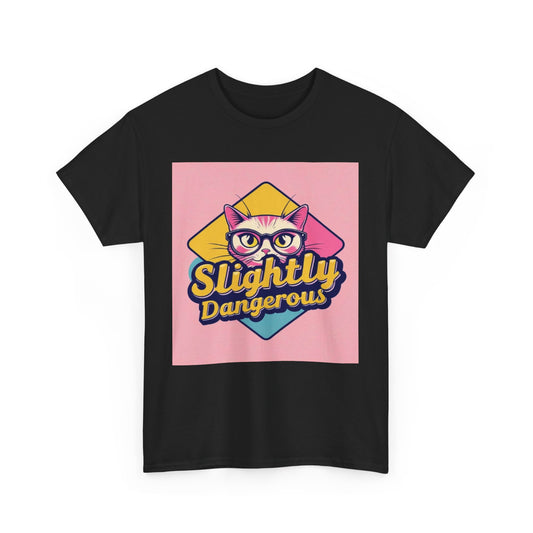 Slightly Dangerous Graphic Tee, Fun Casual Shirt, Gift for Friends, Quirky Style, Perfect for Birthdays or Celebrations